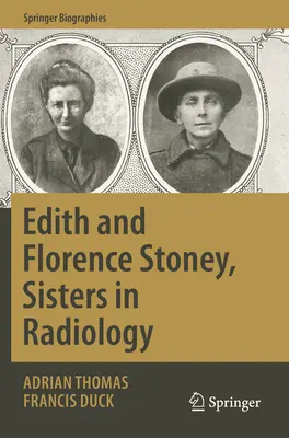 Edith et Florence Stoney, sœurs en radiologie - Edith and Florence Stoney, Sisters in Radiology