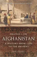 Afghanistan : Une histoire de 1260 à nos jours, édition augmentée et mise à jour - Afghanistan: A History from 1260 to the Present, Expanded and Updated Edition