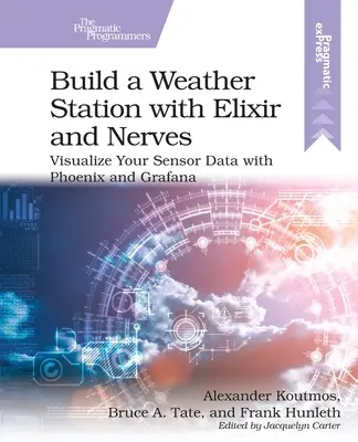 Construire une station météo avec Elixir et Nerves : Visualisez les données de vos capteurs avec Phoenix et Grafana - Build a Weather Station with Elixir and Nerves: Visualize Your Sensor Data with Phoenix and Grafana