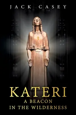 Kateri - Un phare dans le désert - Kateri - A Beacon in the Wilderness