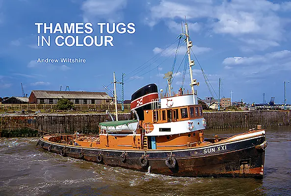 Les remorqueurs de la Tamise en couleur - Thames Tugs in Colour