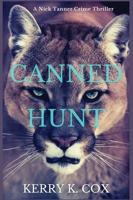 Canned Hunt : Un polar de Nick Tanner - Canned Hunt: A Nick Tanner Crime Thriller