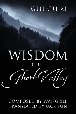 Sagesse de la vallée des fantômes : Gui Gu Zi - Wisdom of the Ghost Valley: Gui Gu Zi