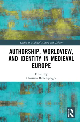 Auteur, vision du monde et identité dans l'Europe médiévale - Authorship, Worldview, and Identity in Medieval Europe