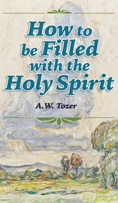 Comment être rempli du Saint-Esprit - How to be Filled with the Holy Spirit