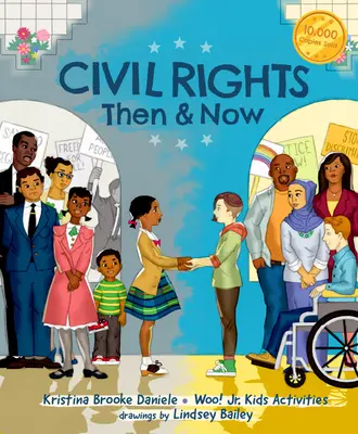 Les droits civils d'hier et d'aujourd'hui : Une chronologie des questions de justice sociale passées et présentes en Amérique (Black History Book for Kids) - Civil Rights Then and Now: A Timeline of Past and Present Social Justice Issues in America (Black History Book for Kids)