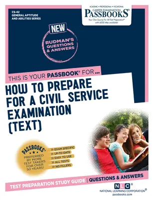 Comment se préparer à un examen de la fonction publique (TEXT) (CS-42) : Guide d'étude des livrets - How To Prepare for a Civil Service Examination (TEXT) (CS-42): Passbooks Study Guide