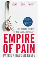 L'Empire de la douleur - L'histoire secrète de la dynastie Sackler - Empire of Pain - The Secret History of the Sackler Dynasty