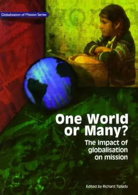 Un monde ou plusieurs : L'impact de la mondialisation sur la mission - One World or Many: The Impact of Globalisation on Mission
