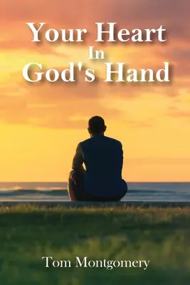 Votre cœur dans la main de Dieu - Your Heart In God's Hand