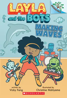 Les vagues : Un livre de branches (Layla et les robots #4) - Making Waves: A Branches Book (Layla and the Bots #4)