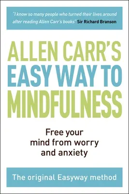 Le chemin le plus facile vers la pleine conscience : Libérez votre esprit des soucis et de l'anxiété - The Easy Way to Mindfulness: Free Your Mind from Worry and Anxiety