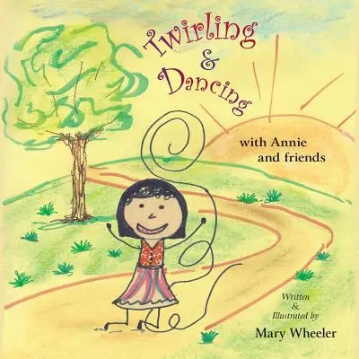 Tourbillonner et danser avec Annie et ses amis - Twirling and Dancing with Annie and Friends