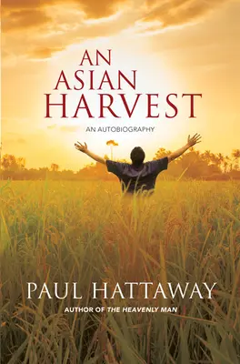 Une récolte asiatique : Une autobiographie - An Asian Harvest: An Autobiography