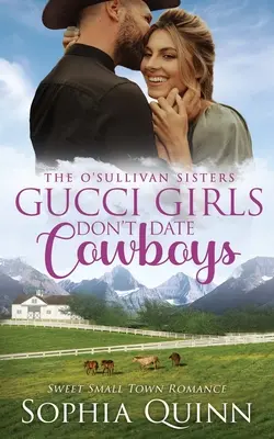 Les filles en gucci ne sortent pas avec des cow-boys : Une douce romance de petite ville - Gucci Girls Don't Date Cowboys: A Sweet Small-Town Romance