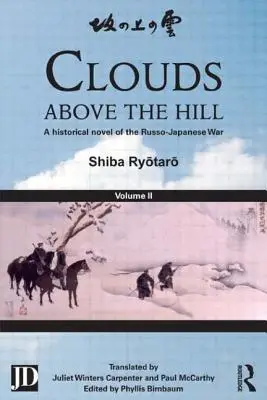 Les nuages au-dessus de la colline : Un roman historique de la guerre russo-japonaise, volume 2 - Clouds Above the Hill: A Historical Novel of the Russo-Japanese War, Volume 2