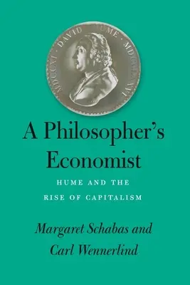 L'économiste philosophe : Hume et l'essor du capitalisme - A Philosopher's Economist: Hume and the Rise of Capitalism