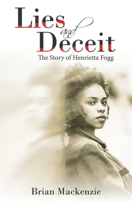 Mensonges et tromperies : l'histoire d'Henrietta Fogg - Lies and Deceit: The Story of Henrietta Fogg