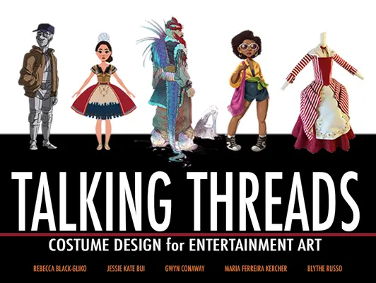 Fil d'Ariane : La conception de costumes pour l'art du divertissement - Talking Threads: Costume Design for Entertainment Art