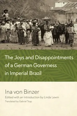 Joies et déceptions d'une gouvernante allemande dans le Brésil impérial - The Joys and Disappointments of a German Governess in Imperial Brazil
