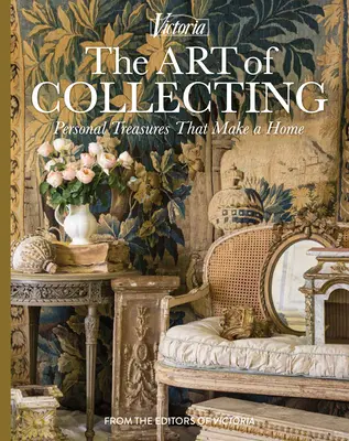 L'art de collectionner : Les trésors personnels qui font la maison - The Art of Collecting: Personal Treasures That Make a Home