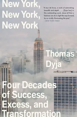 New York, New York, New York : Quatre décennies de succès, d'excès et de transformation - New York, New York, New York: Four Decades of Success, Excess, and Transformation