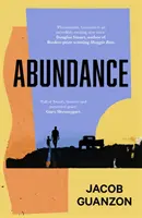 Abundance - Une fiction bouleversante sur le passage à l'âge adulte, sur les pères et les fils. - Abundance - Unputdownable and heartbreaking coming-of-age fiction about fathers and sons