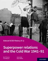 Edexcel GCSE History (9-1) : Les relations entre les superpuissances et la guerre froide 1941-91 Livre de l'élève - Edexcel GCSE History (9-1): Superpower relations and the Cold War 1941-91 Student Book