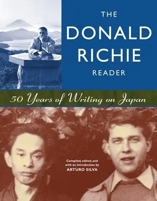 Le lecteur de Donald Richie : 50 ans d'écrits sur le Japon - The Donald Richie Reader: 50 Years of Writing on Japan
