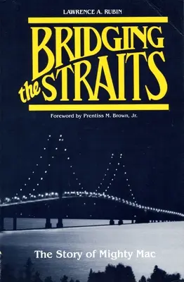 Le pont du détroit : L'histoire de Mighty Mac - Bridging the Straits: The Story of Mighty Mac