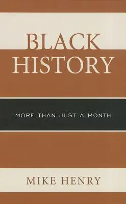 L'histoire des Noirs : Plus qu'un simple mois - Black History: More than Just a Month