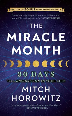 Le mois des miracles - Deuxième édition : 30 jours pour révolutionner votre vie - The Miracle Month - Second Edition: 30 Days to a Revolution in Your Life