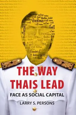 La façon dont les Thaïlandais dirigent : Le visage comme capital social - The Way Thais Lead: Face as Social Capital