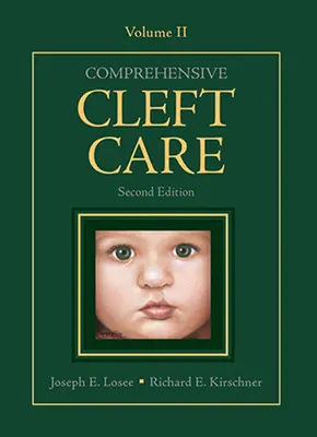 Soins complets des fentes, deuxième édition : Volume 2 - Comprehensive Cleft Care, Second Edition: Volume Two