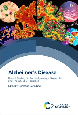 La maladie d'Alzheimer : Les découvertes récentes en matière de physiopathologie et de modalités diagnostiques et thérapeutiques - Alzheimer's Disease: Recent Findings in Pathophysiology, Diagnostic and Therapeutic Modalities