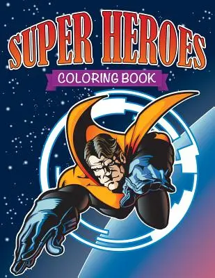 Super Heroes Coloring Book (Livre de coloriage des super-héros) - Super Heroes Coloring Book