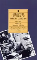 Philip Larkin - Lettres choisies - Philip Larkin - Selected Letters