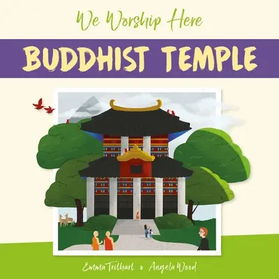 Nous adorons ici : Temple bouddhiste - We Worship Here: Buddhist Temple