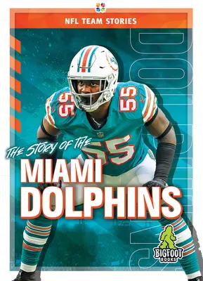 L'histoire des Miami Dolphins - The Story of the Miami Dolphins