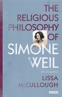 La philosophie religieuse de Simone Weil : Une introduction - The Religious Philosophy of Simone Weil: An Introduction