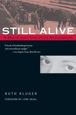 Still Alive : Le souvenir d'une jeune fille de l'Holocauste - Still Alive: A Holocaust Girlhood Remembered