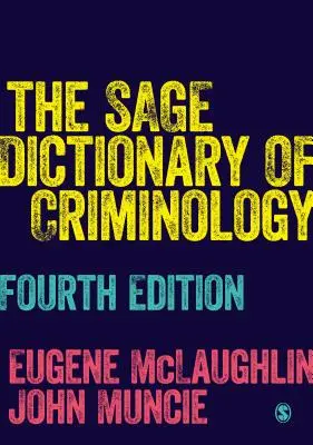 The Sage Dictionary of Criminology (en anglais) - The Sage Dictionary of Criminology