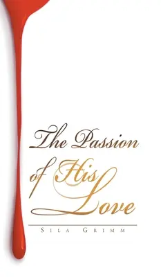 La passion de son amour - The Passion of His Love