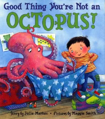 Heureusement que vous n'êtes pas une pieuvre ! - Good Thing You're Not an Octopus!