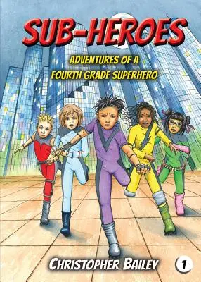 Les aventures d'un super-héros de quatrième année - Adventures of a Fourth Grade Superhero