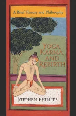 Yoga, karma et renaissance : Brève histoire et philosophie - Yoga, Karma, and Rebirth: A Brief History and Philosophy