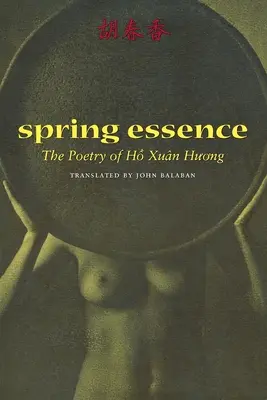 Spring Essence : La poésie de Ho Xuan Huong - Spring Essence: The Poetry of Ho Xuan Huong