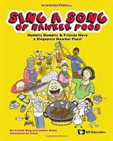 Sing a Song of Hawker Food : Humpty Dumpty & Friends Have a Singapore Hawker Feast (Chantez une chanson sur la nourriture hawker : Humpty Dumpty et ses amis font un festin hawker à Singapour) - Sing a Song of Hawker Food: Humpty Dumpty & Friends Have a Singapore Hawker Feast