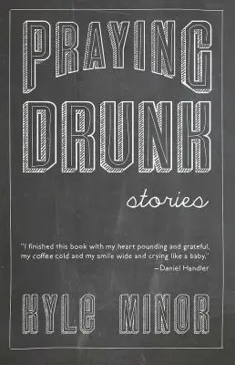 Prier en état d'ébriété : Histoires, questions - Praying Drunk: Stories, Questions