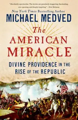 Le miracle américain : La Providence divine dans l'avènement de la République - The American Miracle: Divine Providence in the Rise of the Republic